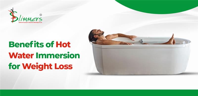 Benefits of Hot Water Immersion for Weight Loss- Slimmers